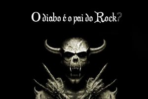 Dizem que o diabo criou o Rock. Será?